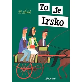 To je Irsko - Miroslav Šašek (2018, pevná bez přebalu)