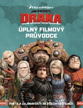 Jak vycvičit draka: Úplný filmový průvodce - Egmont ČR (2019)