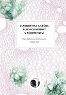 Diagnostika a léčba plicních nemocí v těhotenství - Olga Růžičková-Kirchnerová, Milan Teřl (2016, pevná vazba)