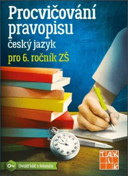 Český jazyk Procvičování pravopisu: Český jazyk pro 6. ročník ZŠ - Taktik (2018, brožovaná)