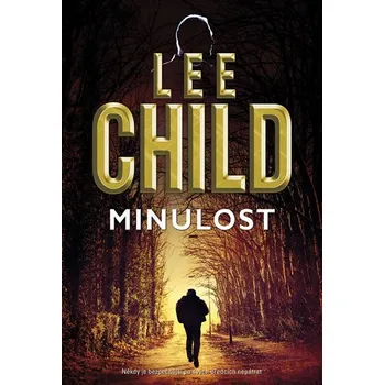 Minulost - Lee Child (2019, pevná) Minulost - Lee Child (2019, pevná)