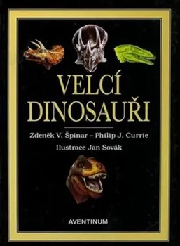 Příroda Velcí dinosauři - Zdeněk Špinar
