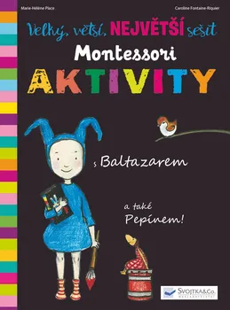 Bystrá hlava Velký, vetší, největší sešit Montessori: Aktivity - Marie Héléne Place, Caroline Fontaine Riquier (2018, brožovaná)