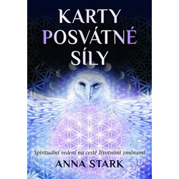 Karty posvátné síly: Spirituální vedení na cestě životními změnami - Anna Stark (2019, brožovaná) + 36 karet