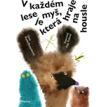 V každém lese je myš, která hraje na…