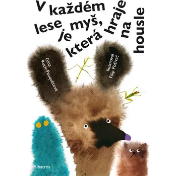 V každém lese je myš, která hraje na housle - Gina Ruck-Pauquetová