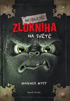kniha Nejzlejší zlokniha na světě – Magnus Myst (2019, vázaná)