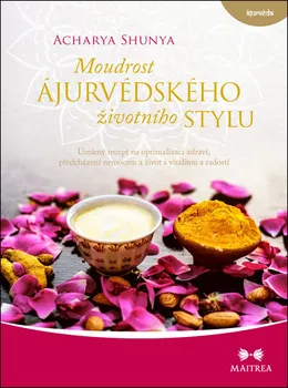 Moudrost ájurvédského životního stylu - Acharya Shunya (2019, brožovaná)