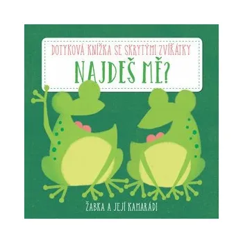 Najdeš mě? Žabka a její kamarádi Kniha