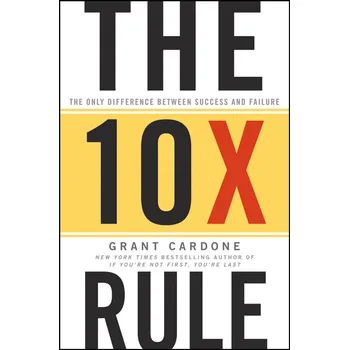 Osobní rozvoj 10X Rule: The Only Difference Between Success and Failure- Grant Cardone [EN] (2011, pevná vazba)