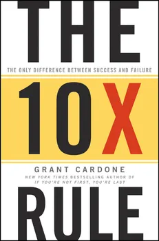 Osobní rozvoj 10X Rule: The Only Difference Between Success and Failure- Grant Cardone [EN] (2011, pevná vazba)