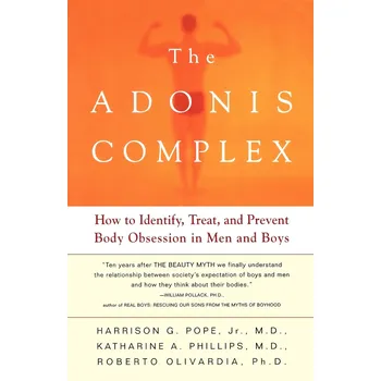 Adonis Complex: How to Identify, Treat and Prevent Body Obsession in Men and Boys: H. G. Pope, K. A. Phillips, R. Olivardia [EN] (2002, brožovaná)