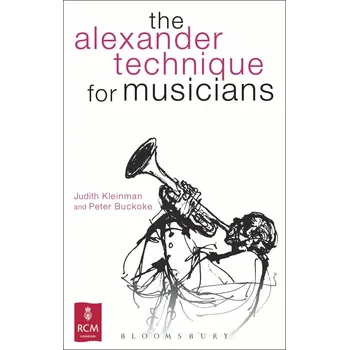 The Alexander Technique for Musicians- J. Kleinman, P. Buckoke [EN] (2013,  brožovaná)