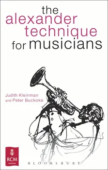 The Alexander Technique for Musicians- J. Kleinman, P. Buckoke [EN] (2013,  brožovaná)