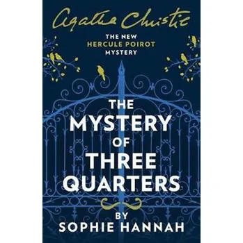Učebnice The Mystery of Three Quarters: The New Hercule Poirot Mystery - Hannah Sophie [EN] (2018, brožovaná)