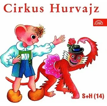 Cirkus Hurvajz - Divadlo S + H (čte Ladislav Dvorský a další) [CD]