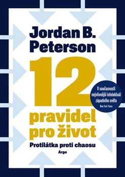 Osobní rozvoj 12 pravidel pro život: Protilátka proti chaosu - Jordan B. Peterson (2019, brožovaná)