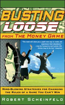 Busting Loose From the Money Game – Robert Scheinfeld [EN] (2006, pevná vazba)