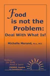 Food is Not the Problem: Deal with What…