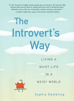 Osobní rozvoj Introvert'S Way: Living a Quiet Life in a Noisy World - Sophia Dembling [EN] (2012, brožovaná)