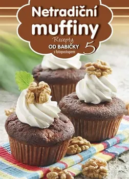 Netradiční muffiny: Recepty od babičky s fotopostupem 5 - EX book (2016, brožovaná)