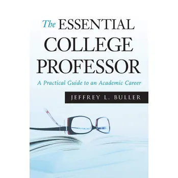 The Essential College Professor: A Practical Guide to an Academic Career - Jeffrey L. Buller [EN] (2009, brožovaná)