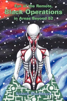 Eye of the Remote, Black Operations in Areas Beyond 52 - Solaris BlueRaven [EN] (2008, brožovaná)