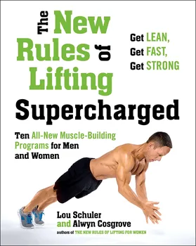 New Rules Of Lifting Supercharged: Ten All New Muscle Building Programs for Men and Women - L. Schuler, A. Cosgrowe [EN] (2013, brožovaná)