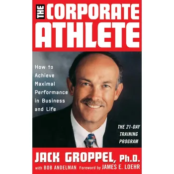 Corporate Athlete: How to Achieve…