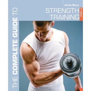 Complete Guide to Strength Training: 5th edition - Anita Bean [EN] (2015, brožovaná)