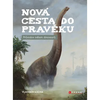 Encyklopedie Nová cesta do pravěku - Vladimír Socha (2019, pevná)