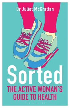 Sorted: The Active Woman's Guide to Health – Juliet McGrattan [EN] (2017, brožovaná)