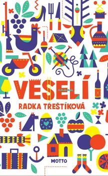 Veselí - Radka Třeštíková (2019, brožovaná)