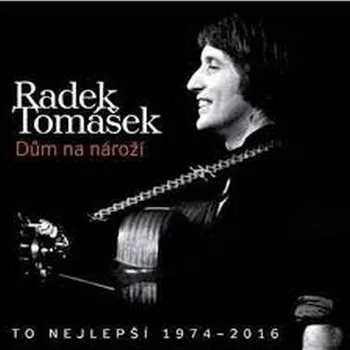 Česká hudba Dům na nároží: To nejlepší 1974-2016 – Radek Tomášek [CD]