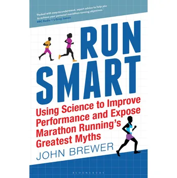 Run Smart: Using Science to Improve Performance and Expose Marathon Running´s Greatest Myths - John Brewer [EN] (2017, brožovaná)