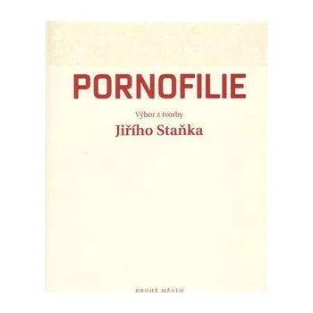 Poezie Pornofilie - Jiří Staněk
