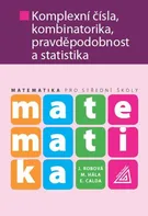 Matematika pro SOŠ: Komplexní čísla, kombinatorika, pravděpodobnost a statistika - Jarmila Robová a kol. (2013, brožovaná)