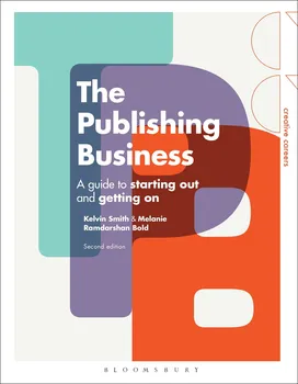 Publishing Business: A Guide to Starting Out and Getting On - K. Smith, M. R. Bold [EN] (2018, brožovaná)