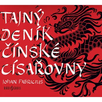 Tajný deník čínské císařovny - Fabricius Johan (čte Přemysl Hnilička) [CDmp3]