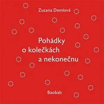 Pohádka Pohádky o kolečkách a nekonečnu - Zuzana Demlová (2018, pevná)