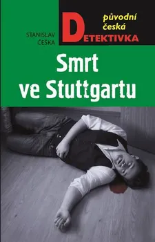 Smrt v Stuttgartu - Stanislav Češka (2019, pevná)