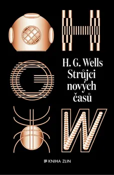 Strůjci nových časů - H. G. Wells (2019, pevná)
