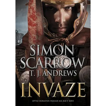 Invaze - Simon Scarrow, T. J. Andrews…