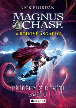 Magnus Chase a bohové Ásgardu: Příběhy z devíti světů - Rick Riordan (2019, pevná)