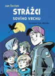 Strážci Sovího vrchu - Švrček Jan…