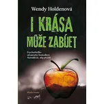I krása může zabíjet - Wendy Holdenová 