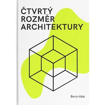 Umění Čtvrtý rozměr architektury - Boris Hála (2017, pevná)