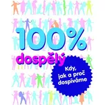 100% dospělý: Kdy, jak a proč dospíváme…