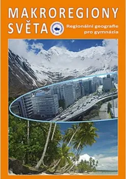 Makroregiony světa: Regionální geografie pro gymnázia - Jiří Anděl (2019, brožovaná)