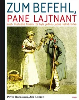 Zum Befehl, pane lajtnant - Pavla Horáková, Jiří Kamen (2018)